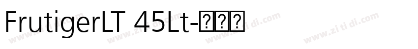FrutigerLT 45Lt字体转换 FrutigerLT 45Lt字体转换